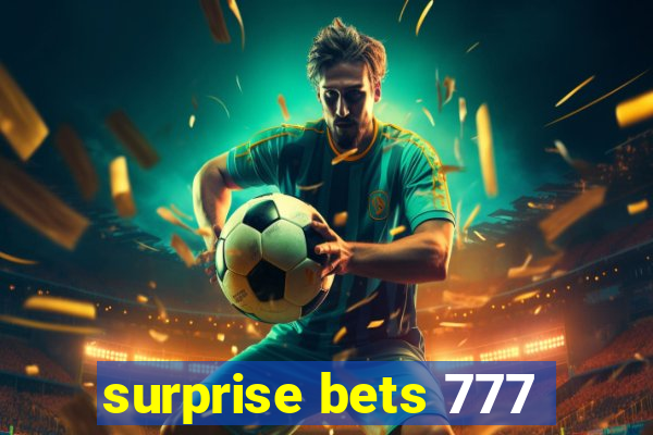 surprise bets 777