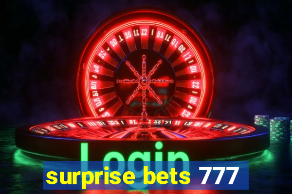 surprise bets 777