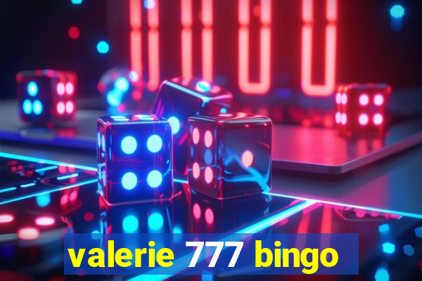 valerie 777 bingo