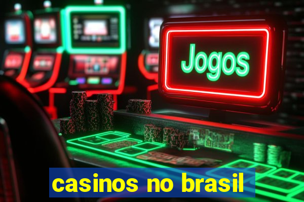 casinos no brasil