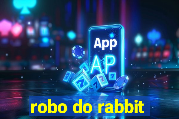 robo do rabbit