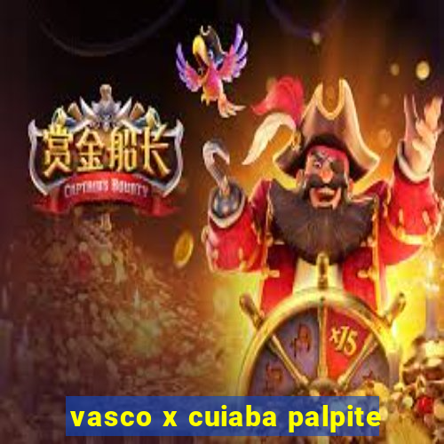 vasco x cuiaba palpite