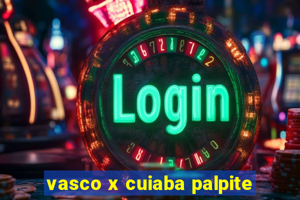 vasco x cuiaba palpite