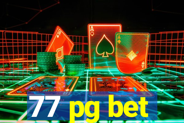 77 pg bet