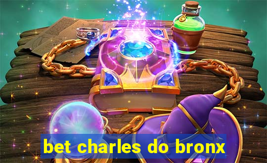 bet charles do bronx