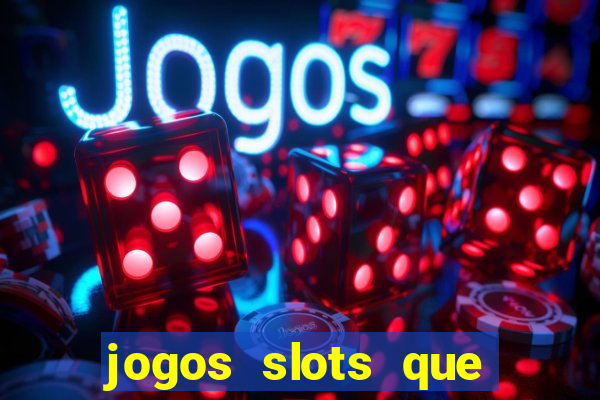 jogos slots que pagam dinheiro de verdade