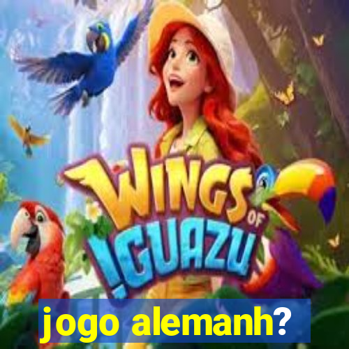 jogo alemanh?