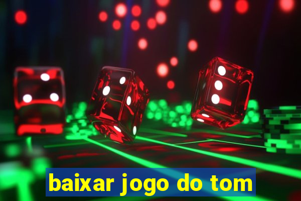 baixar jogo do tom