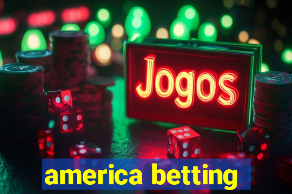 america betting