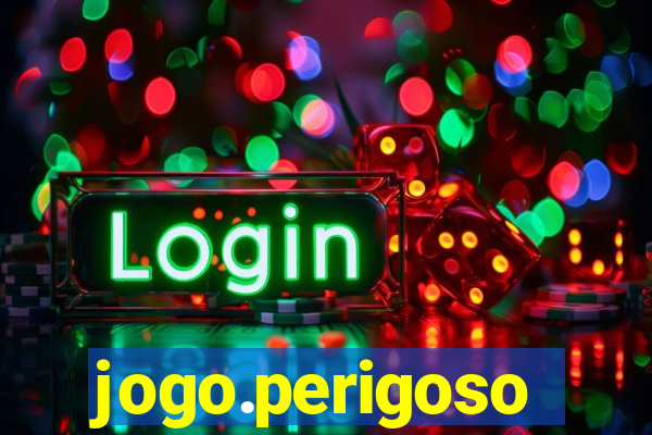 jogo.perigoso