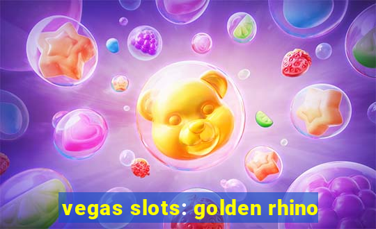 vegas slots: golden rhino