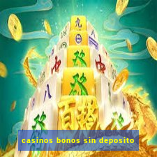 casinos bonos sin deposito