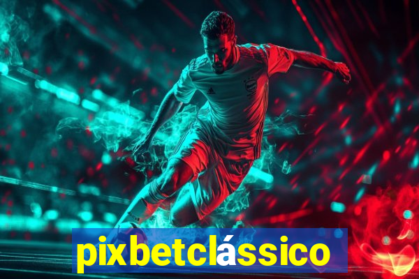 pixbetclássico