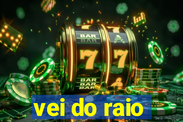 vei do raio