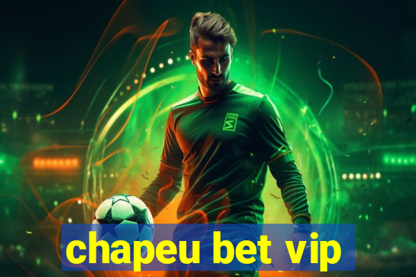 chapeu bet vip