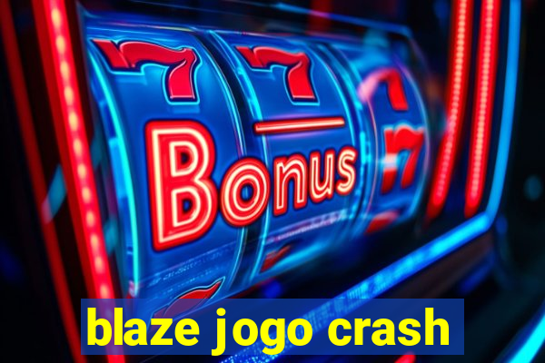 blaze jogo crash