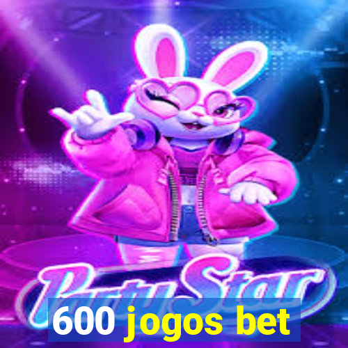 600 jogos bet