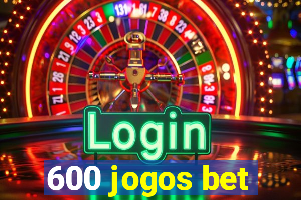 600 jogos bet