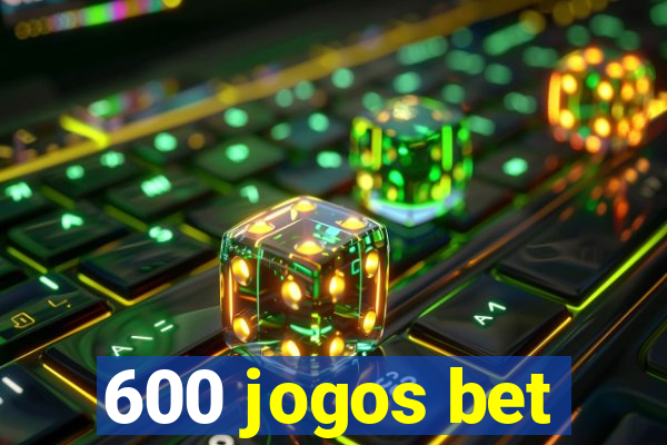 600 jogos bet