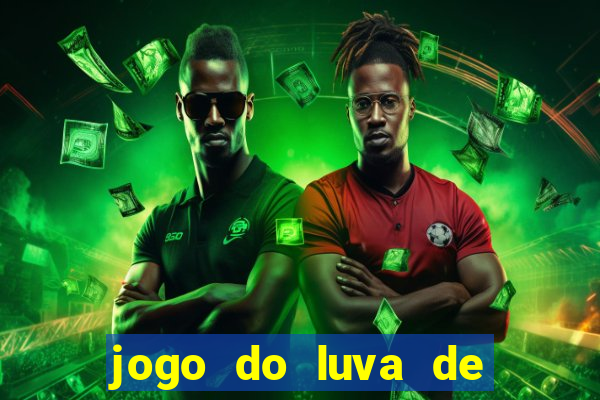 jogo do luva de pedreiro de ganhar dinheiro