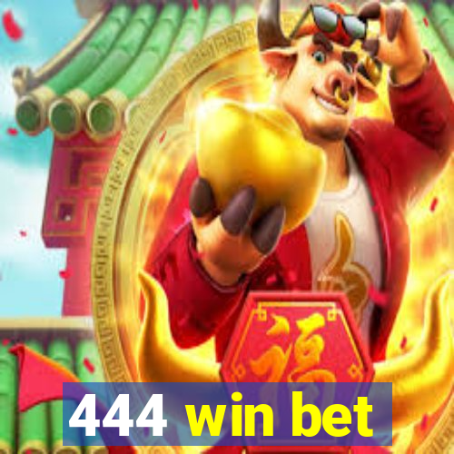 444 win bet