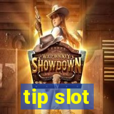 tip slot