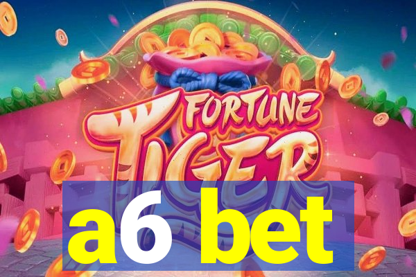 a6 bet