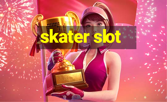 skater slot