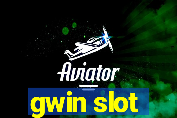 gwin slot