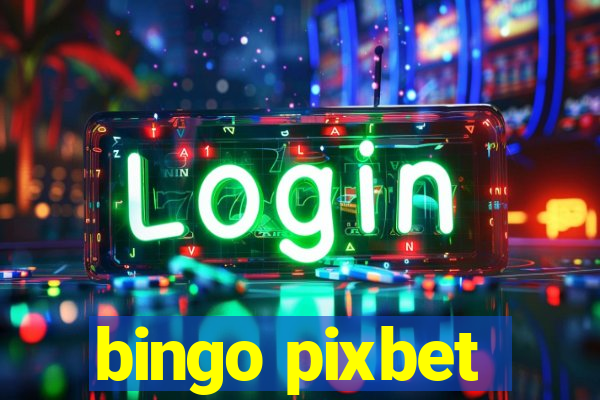 bingo pixbet