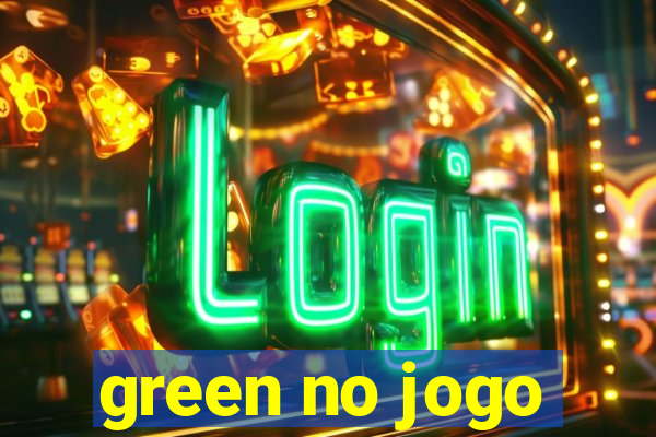 green no jogo