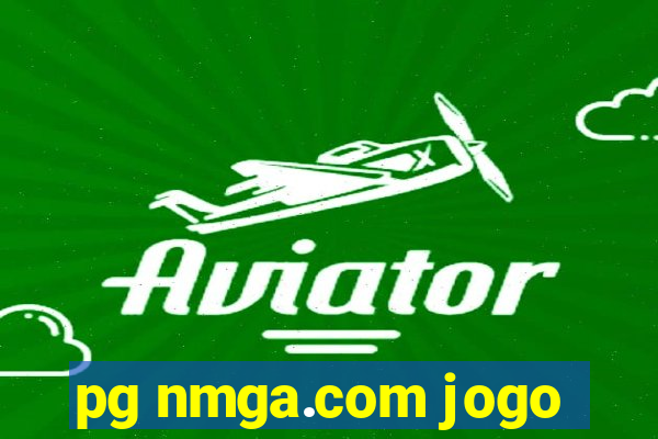 pg nmga.com jogo