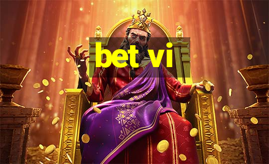 bet vi