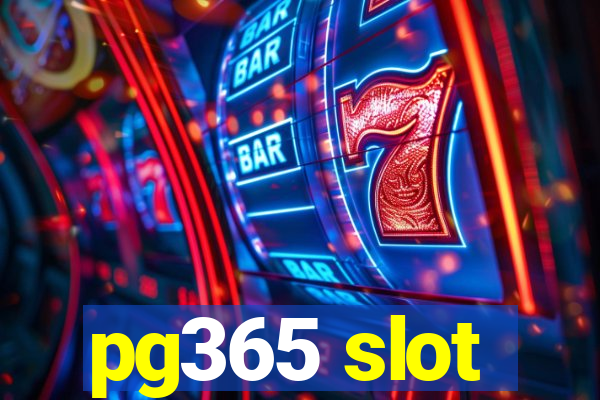 pg365 slot