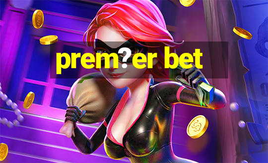 prem?er bet