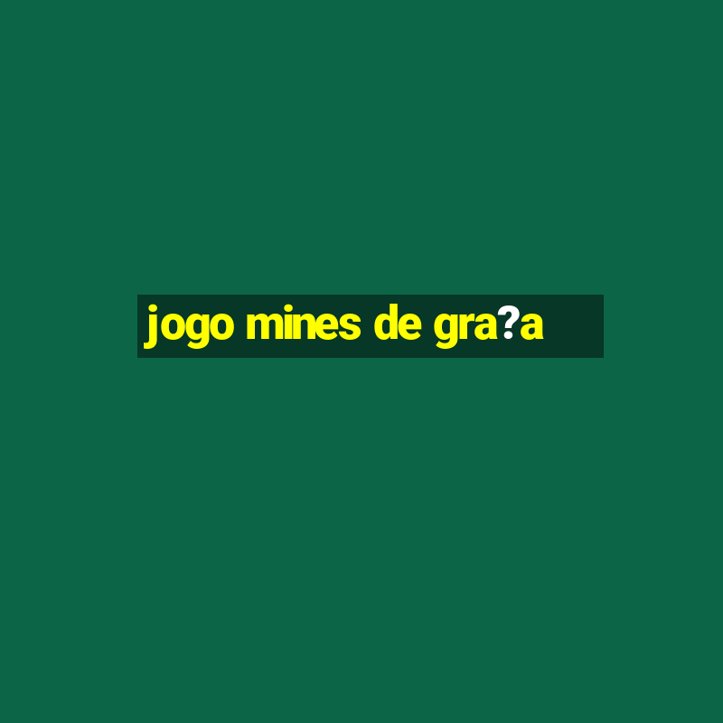 jogo mines de gra?a