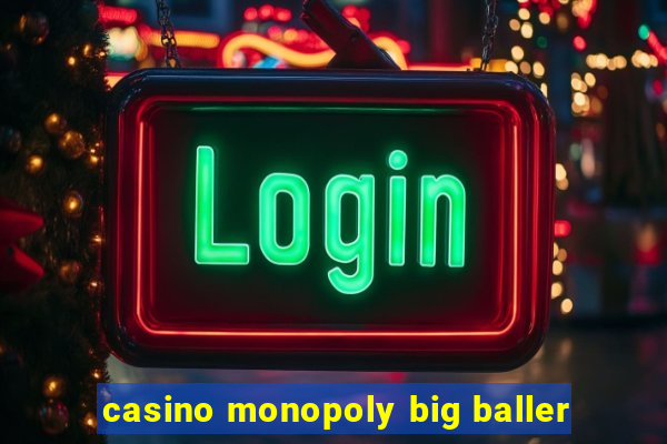 casino monopoly big baller