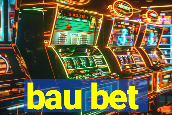 bau bet