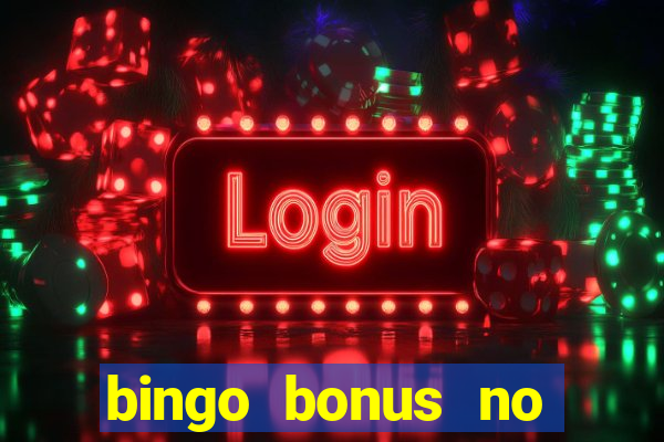 bingo bonus no deposit sign up bonus