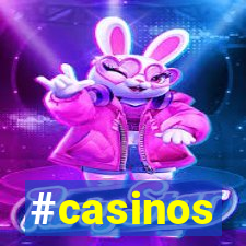 #casinos