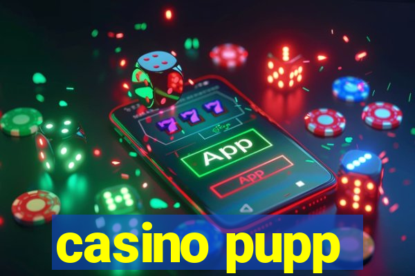 casino pupp