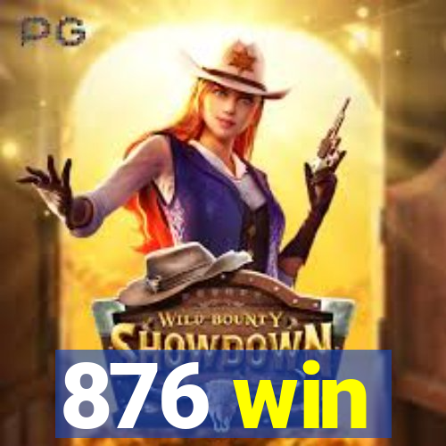 876 win