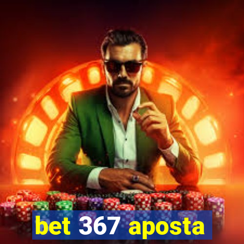 bet 367 aposta