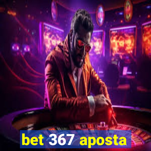 bet 367 aposta