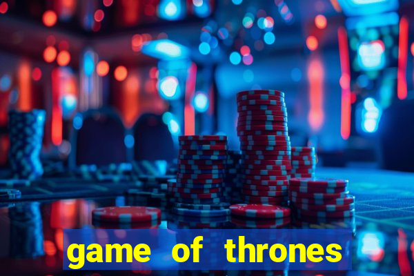 game of thrones slots game