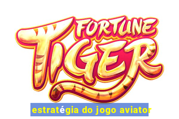 estratégia do jogo aviator