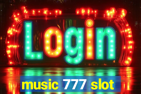 music 777 slot