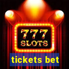 tickets bet