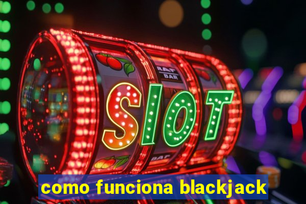 como funciona blackjack