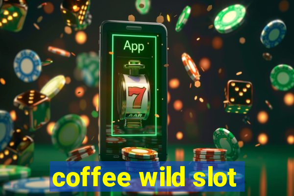 coffee wild slot